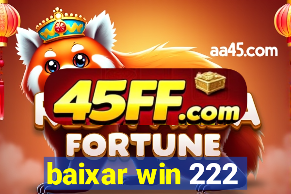 baixar win 222